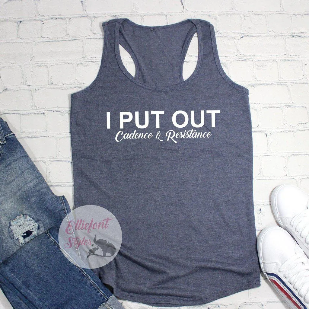 I Put Out Cadence & Resistance Workout Tank Top