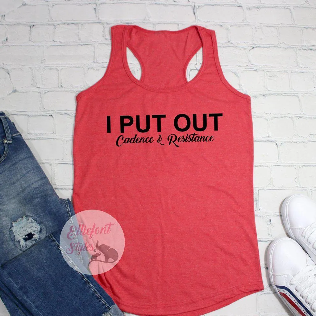 I Put Out Cadence & Resistance Workout Tank Top