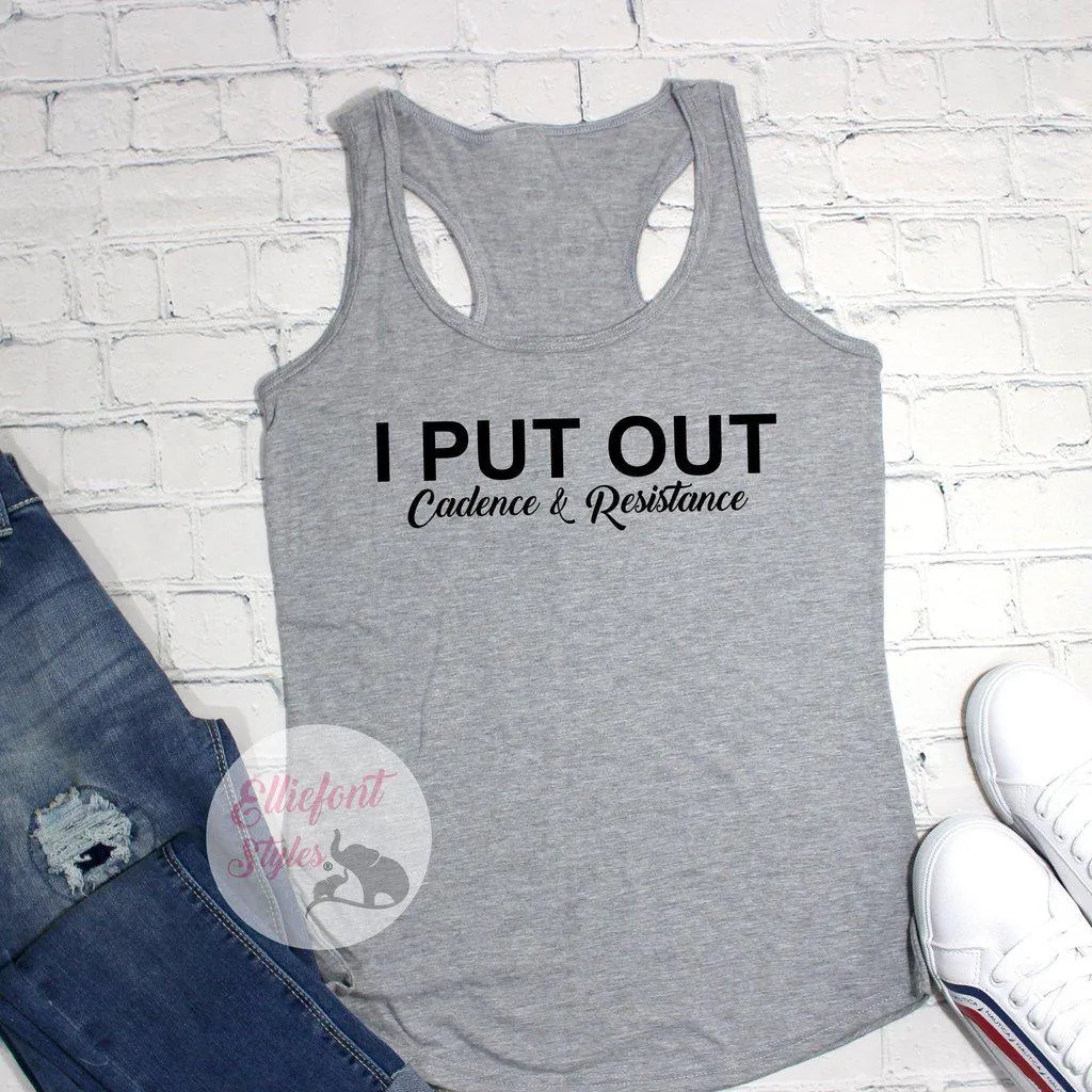 I Put Out Cadence & Resistance Workout Tank Top