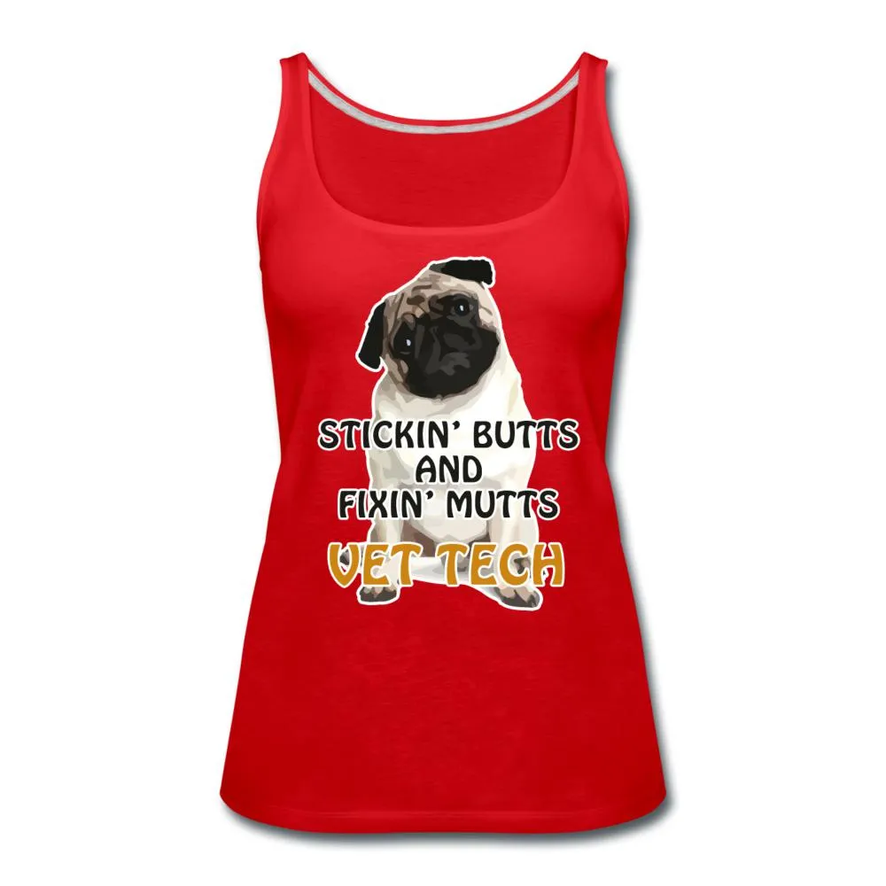 Stickin' butts and fixin' mutts vet tech Women's Tank Top