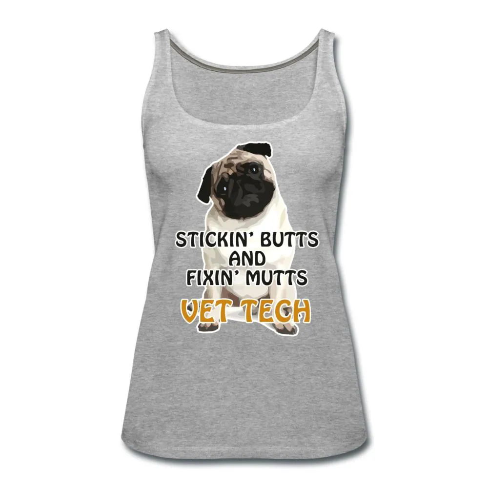 Stickin' butts and fixin' mutts vet tech Women's Tank Top