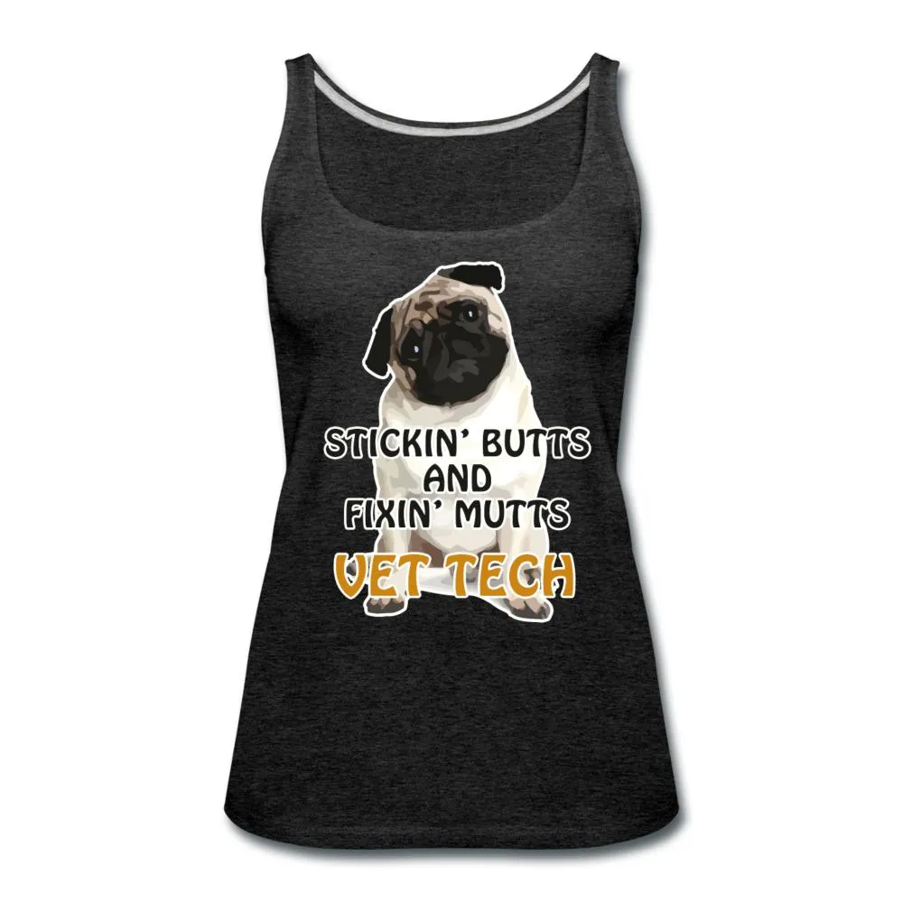 Stickin' butts and fixin' mutts vet tech Women's Tank Top