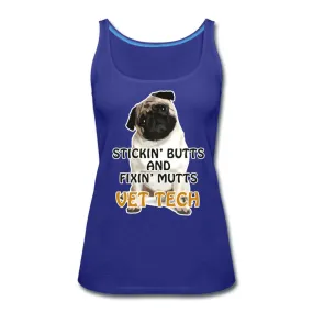 Stickin' butts and fixin' mutts vet tech Women's Tank Top